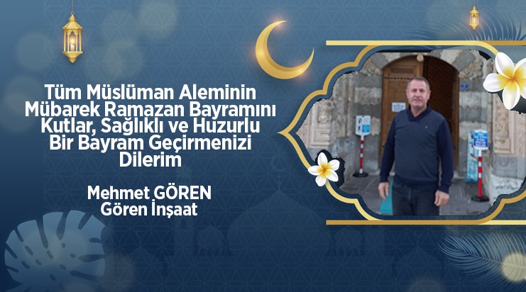 Mehmet Gören’den Ramazan bayram mesajı